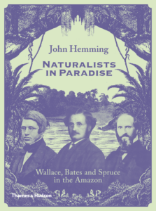 NATURALISTS IN PARADISE by J. Hemming (2015)