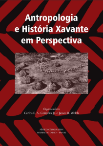 ANTROPOLOGIA E HISTÓRIA XAVANTE EM PERSPECTIVA ed. by C. Coimbra and J. Welch (2014)