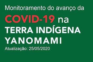Monitoramento do avanço da Covid-19 na terra indígena Yanomami (5-25-20)