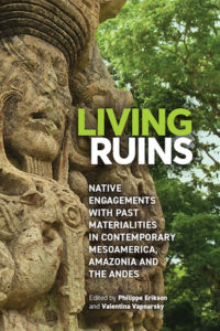 LIVING RUINS,  ed. by P. Erikson & V. Vapnarsky (2022)