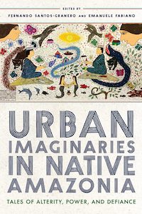Urban Imaginaries in Native Amazonia