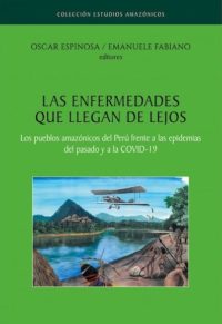 LAS ENFERMEDADES QUE LLEGAN DE LEJOS,  ed. by O. Espinosa & E. Fabiano (2022)
