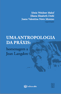 UMA ANTROPOLOGIA DA PRÁXIS  ed. by S.W. Maluf, E.E. Diehl & J.V. Nieto (2023)